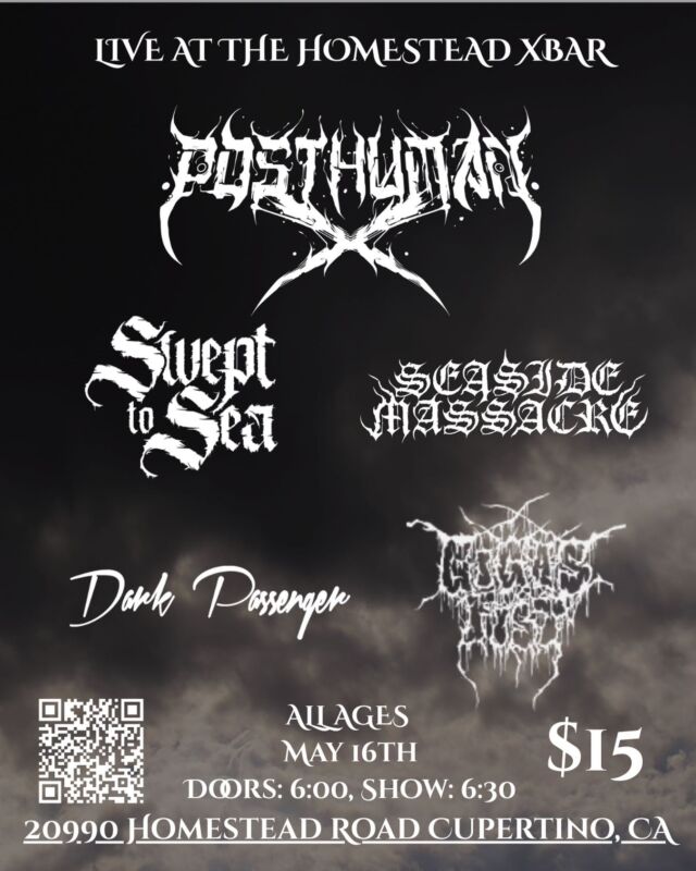 🔥 HEAVY MUSIC TAKES OVER THE X-BAR 🔥

Get ready for a night of crushing riffs and nonstop energy 🤘

🎸 PostHumanx
🌊 Swept to Sea
🌑 Dark Passenger
💥 Gigas Fist
⚡ Seaside Massacre

📅 May 16

🚪 Doors 6PM | Show 6:30PM

🎟️ $15 

All Ages

Don’t miss this stacked lineup—grab your tickets now:
https://www.eventbrite.com/e/x-bar-cupertino-w-posthumanx-swept-to-sea-more-tickets-1982716867524

#LiveMusic #BayAreaShows #HeavyMusic #MetalShow #CupertinoEvents